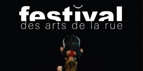 festival des arts de la rue festival des arts de la rue