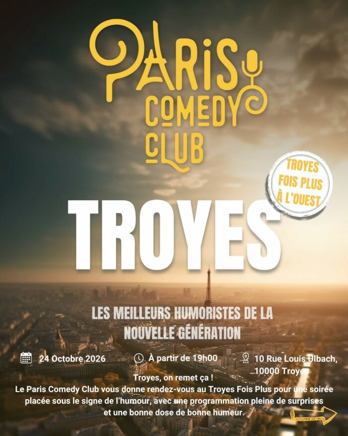 Paris Comedy Club_Troyes Le Troyes Fois Plus à l'Ouest