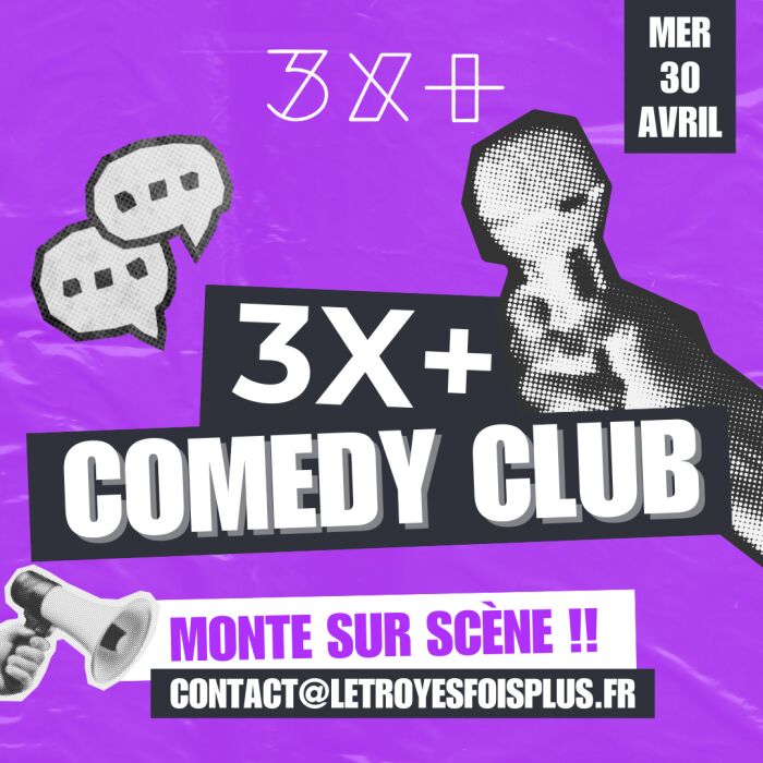 Affiche 3x+ comedy club © Le Troyes Fois Plus