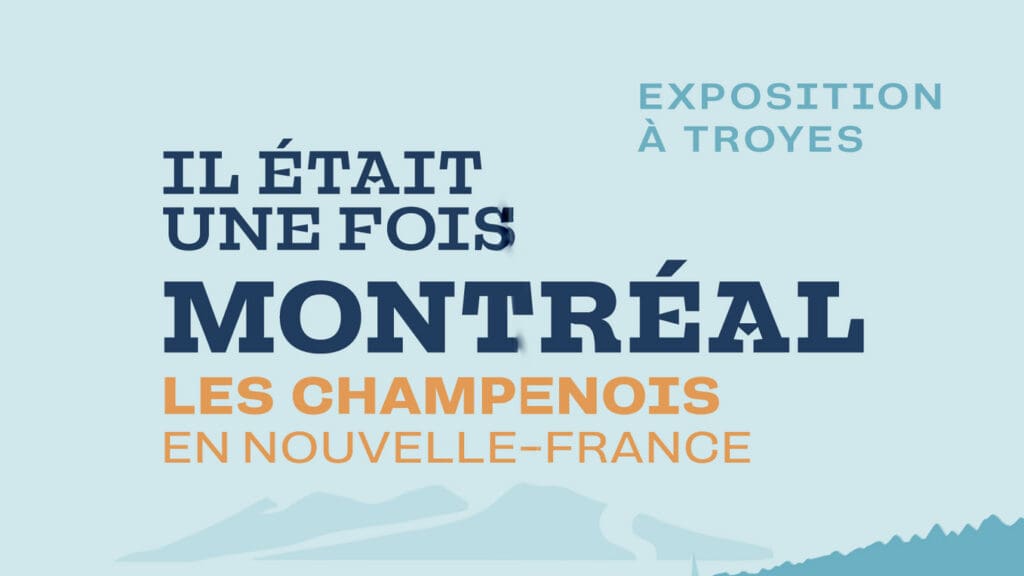 De la Champagne à Montréal : une épopée méconnue au cœur de l'exposition 2025 à Troyes